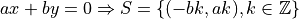 ax+by=0 \Rightarrow S=\{(-bk,ak), k\in\mathbb{Z}\}