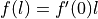 f(l) = f'(0)l