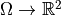 \Omega\rightarrow\mathbb{R}^2