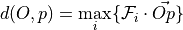 d(O,p) = \max_i \{ \mathcal{F}_i\cdot \vec{Op}\}