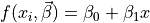 f(x_i,\vec\beta) = \beta_0 + \beta_1 x