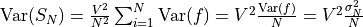 \mathrm{Var}(S_N) =  \frac{V^2}{N^2} \sum_{i=1}^N \mathrm{Var}(f) =
V^2\frac{\mathrm{Var}(f)}{N} = V^2\frac{\sigma_N^2}{N}