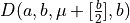 D(a,b,\mu+[\frac{b}{2}],b)