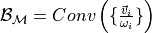 \mathcal{B}_{\mathcal{M}} = Conv\left ( \{
\frac{\vec{v}_i}{\omega_i} \} \right )