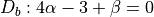 D_b: 4\alpha - 3+\beta=0