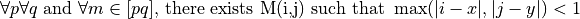 \forall p \forall q\text{ and }\forall m\in[pq]\text{, there exists M(i,j) such that }\max(|i-x|,|j-y|)<1