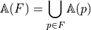 \mathbb{A}(F)= \bigcup_{p\in F} \mathbb{A}(p)