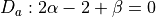 D_a: 2\alpha - 2+\beta=0